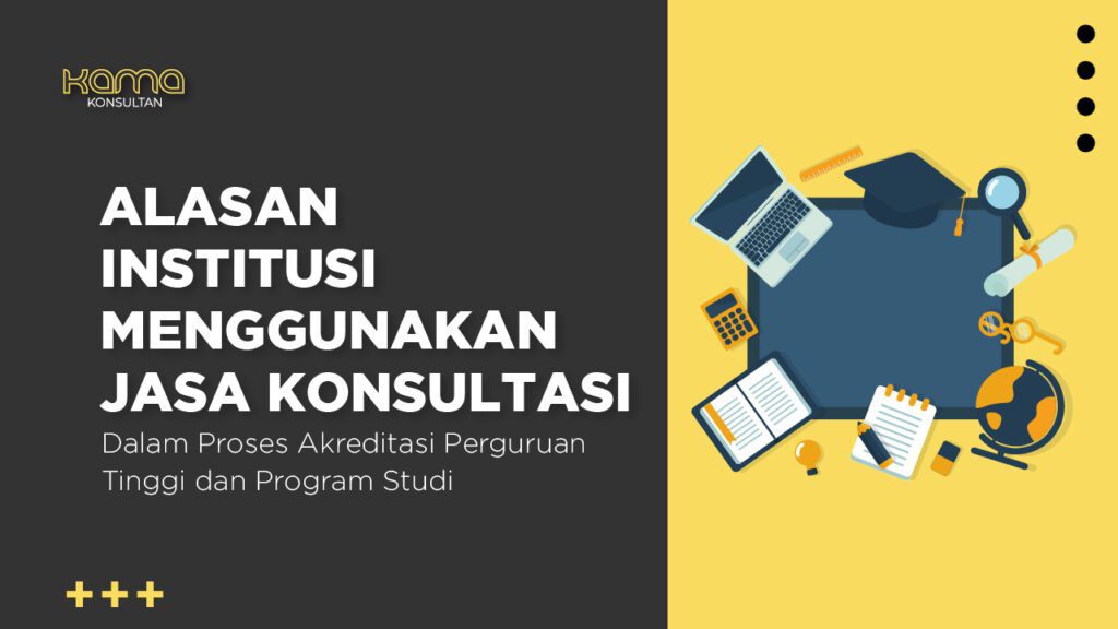 Konsultasi Akreditasi Program Studi Perguruan Tinggi | Kama Konsultan