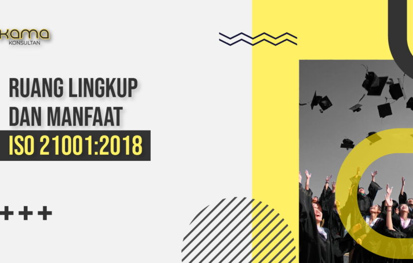Ruang Lingkup dan Manfaat ISO 21001:2018