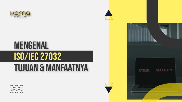 ISO/IEC 27032 Sistem Keamanan Siber Tujuan dan Manfaatnya