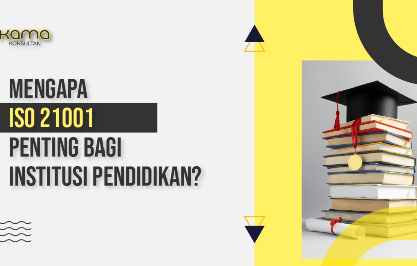 ISO 21001 Penting bagi Institusi Pendidikan