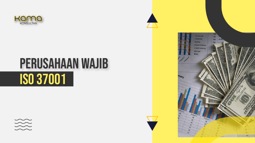 Perusahaan Wajib ISO 37001 Sistem Manajemen Anti Penyuapan