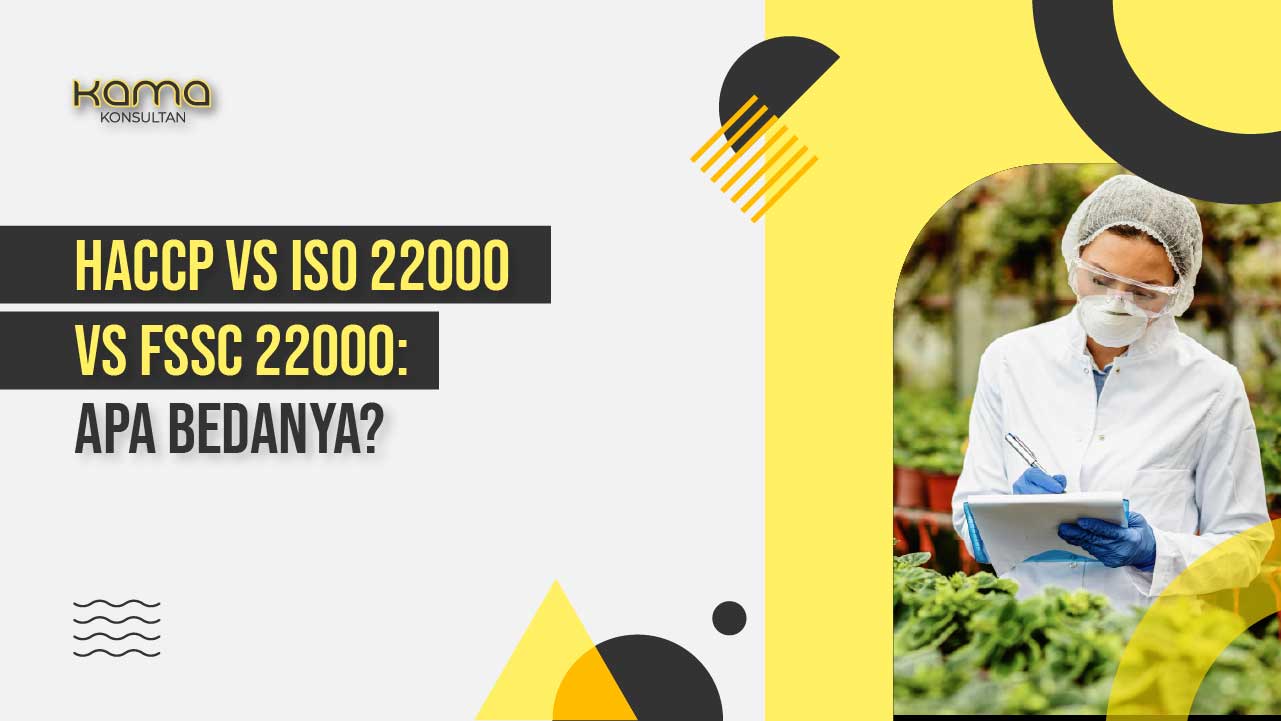perbedaan haccp, iso 22000, dan fssc 22000