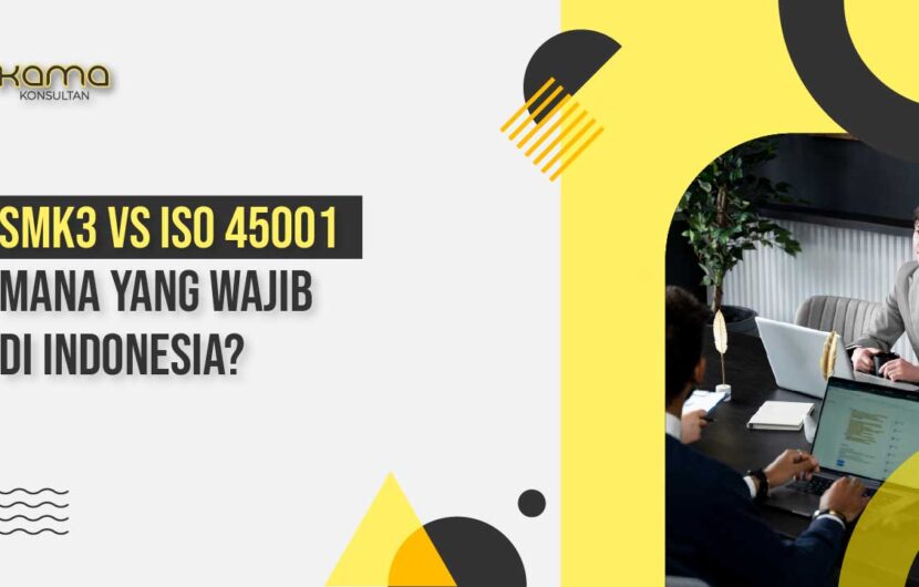 smk3 vs iso 45001 mana yang wajib