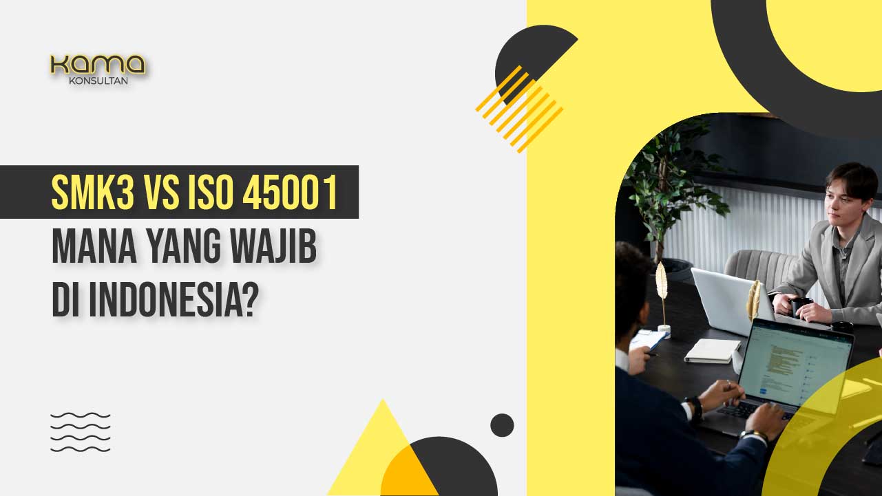 smk3 vs iso 45001 mana yang wajib